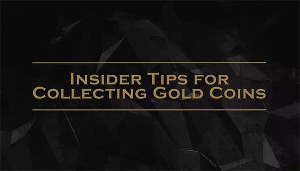 Insider Tips For Collecting Gold Coins