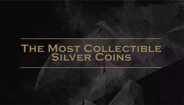 The Most Collectible Silver Coins