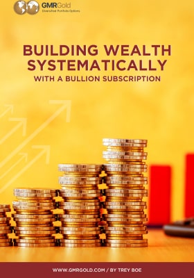 Building Wealth Systematically With A Bullion Subscription