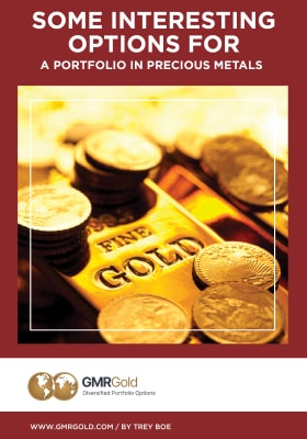 Some Interesting Options For Your Portfolio in Precious Metals