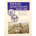 The Rare Silver Dollars Dated 1804 and the Exciting Adventures of Edmund Roberts