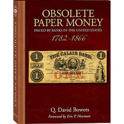 Obsolete Paper Money Issued by Banks in the United States 1782-1866