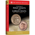 The Official Red Book: A Guide Book of Half Cents and Large Cents