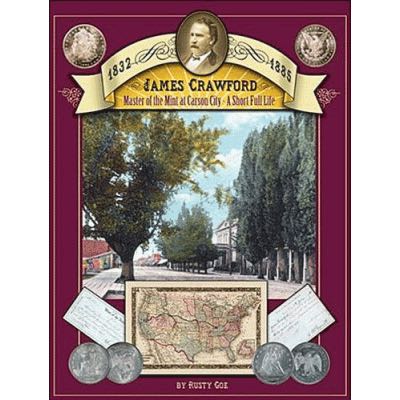 James Crawford: Master of the Mint at Carson City - A Short Full Life