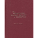 The Obsolete Paper Money of Virginia, Volume I