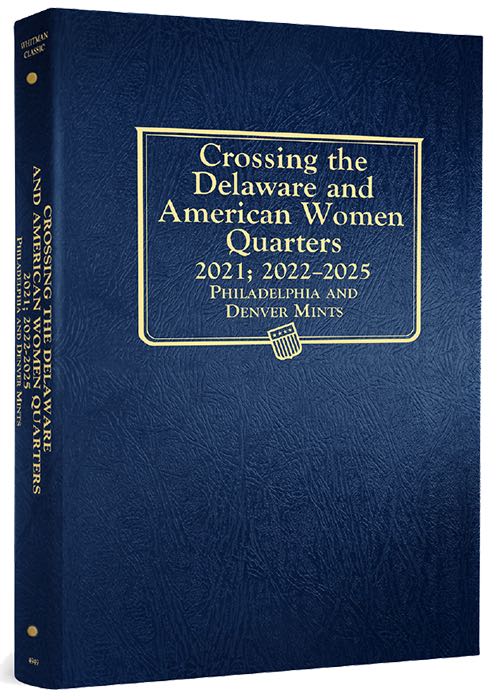Crossing the Delaware & American Women Quarters Album 2021; 2022-2025 P&D Mints